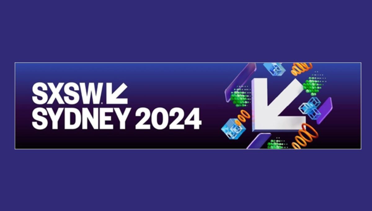 SXSW Sydney Announces Over 500 New Speakers and Experiences for 2024