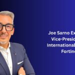 Joe Sarno Executive Vice-President of International Sales at Fortinet