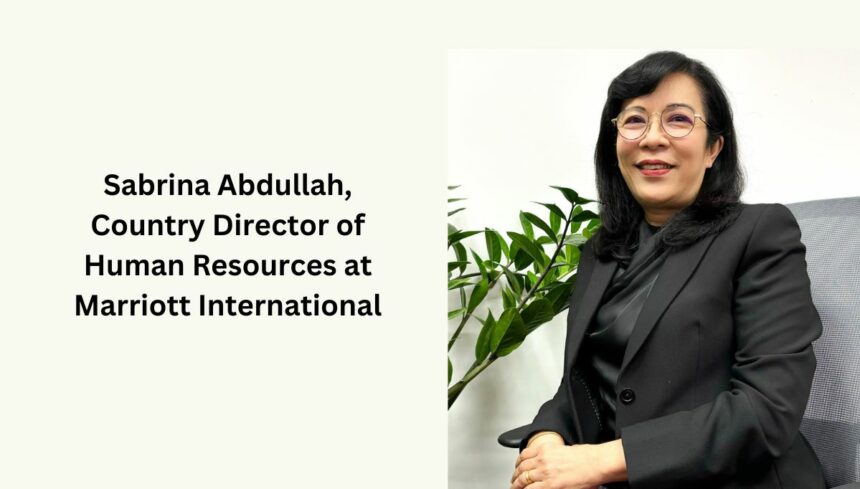 Sabrina Abdullah, Country Director of Human Resources at Marriott International