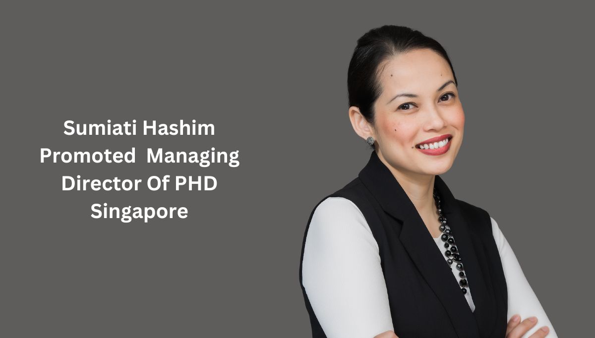 Sumiati Hashim Promoted Managing Director Of PHD Singapore