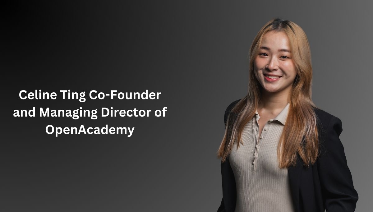 Celine Ting Co-Founder and Managing Director of OpenAcademy