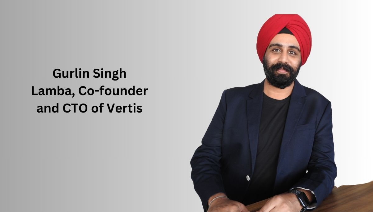 Gurlin Singh Lamba, Co-founder and CTO of Vertis