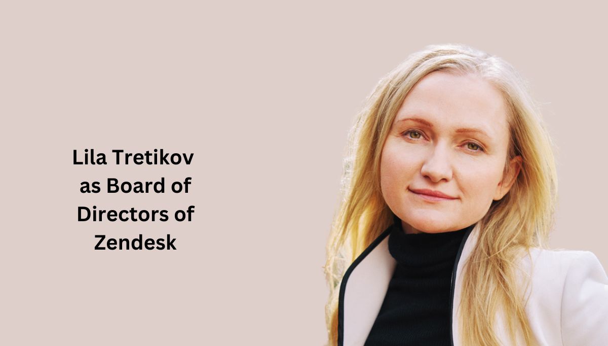 Lila Tretikov as Board of Directors of Zendesk