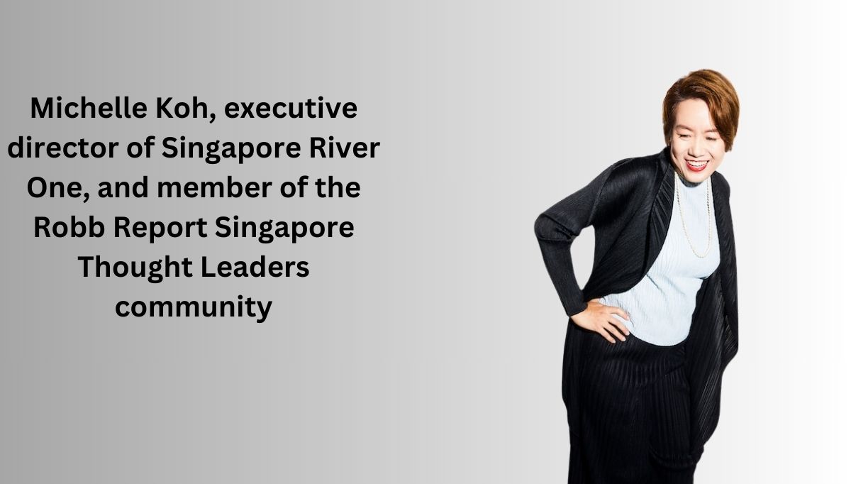 Michelle Koh, executive director of Singapore River One, and member of the Robb Report Singapore Thought Leaders community