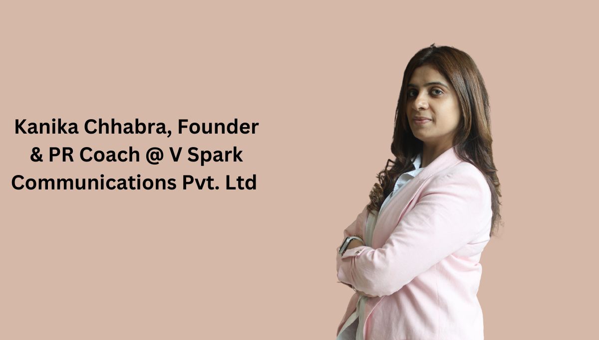 Kanika Chhabra,Founder & PR Coach @ V Spark Communications Pvt. Ltd