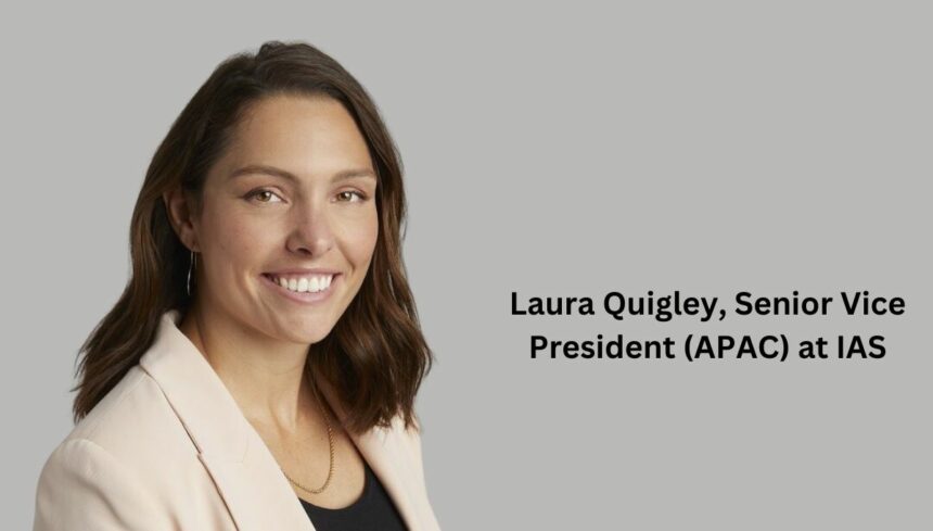 Laura Quigley, Senior Vice President (APAC) at IAS.