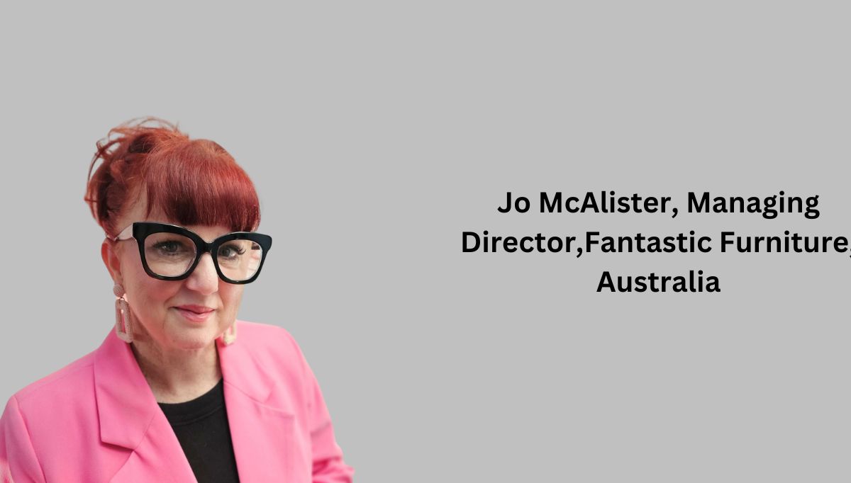 Jo McAlister, Managing Director,Fantastic Furniture, Australia