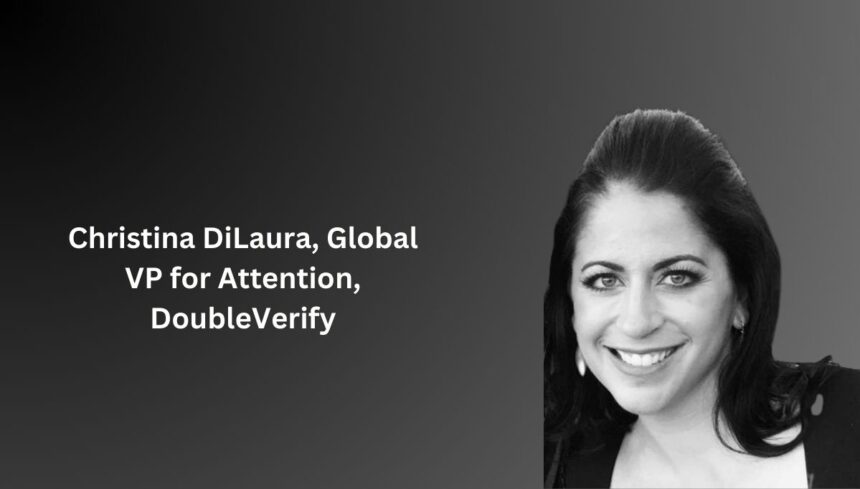 Christina DiLaura, Global VP for Attention, DoubleVerify