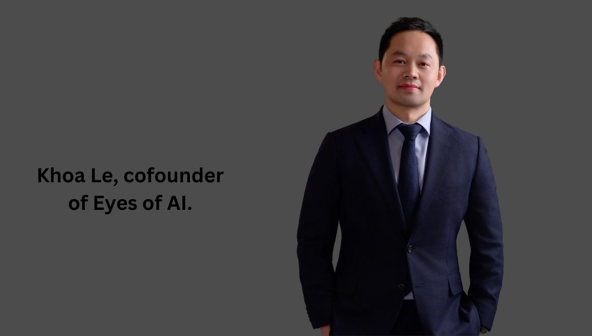 Khoa Le, cofounder of Eyes of AI.