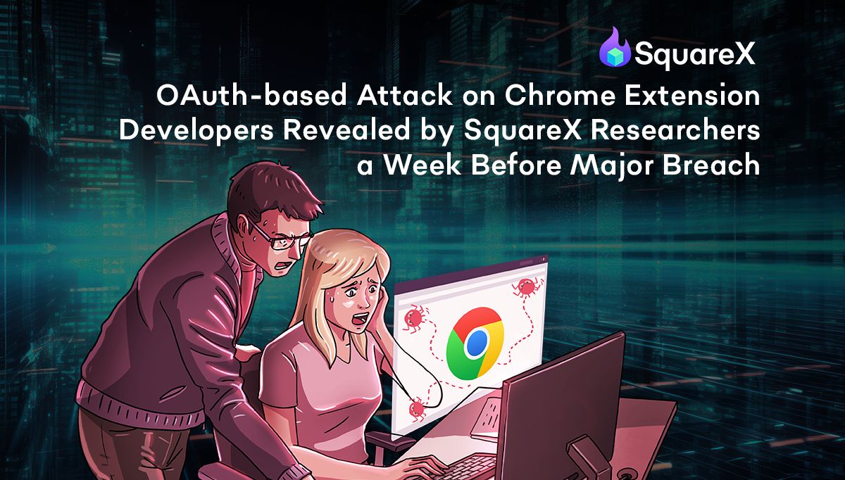 SquareX Warns of Rising Browser Extension Attacks Following Cyberhaven Breach